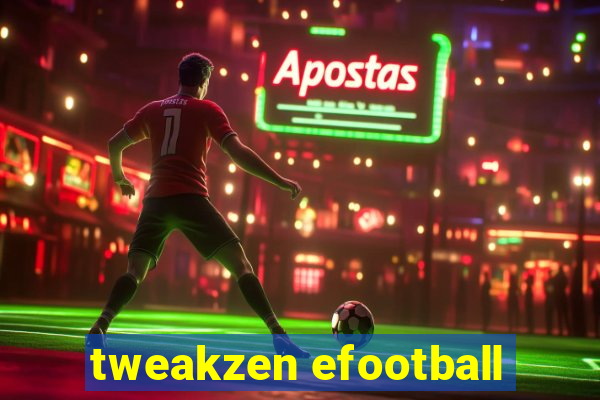 tweakzen efootball